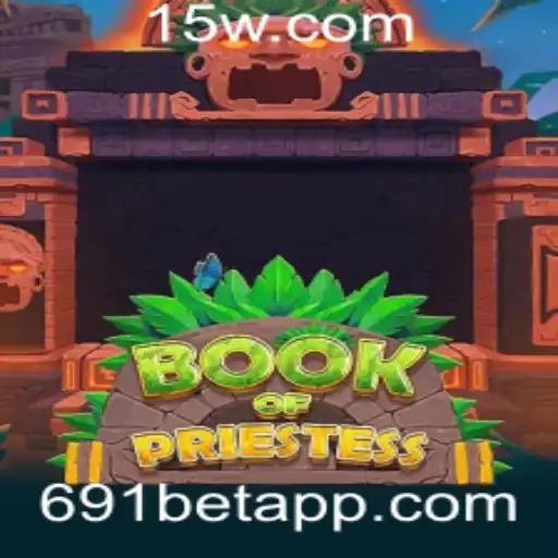 Explorando o Fascinante Mundo de 'BookOfPriestess' e a Importância da Plataforma 691bet